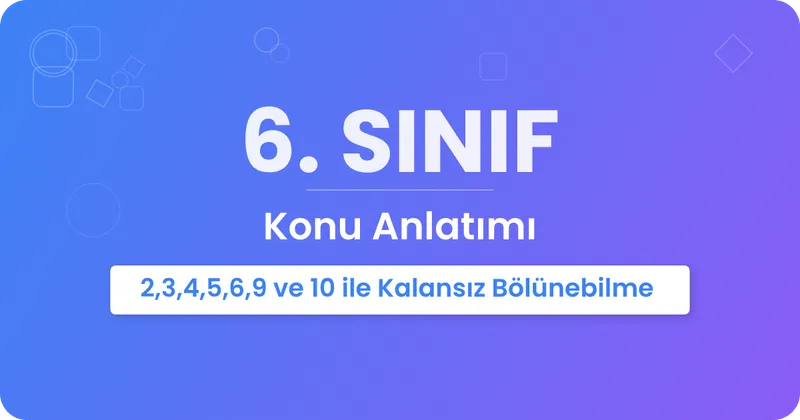 2,3,4,5,6,9 ve 10 ile Kalansız Bölünebilme 