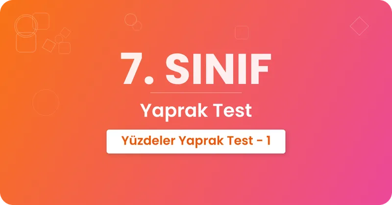 7. Sınıf Yüzdeler Yaprak Test - 1