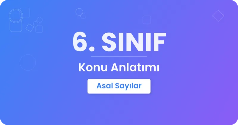 Asal Sayılar ve Asal Çarpanlar