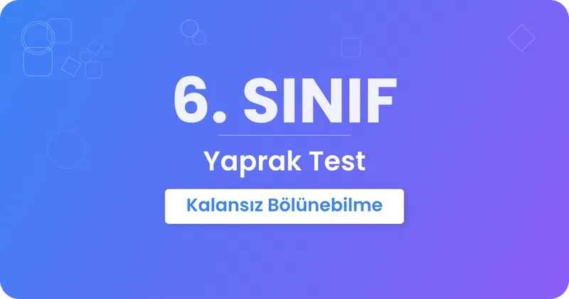 Kalansız Bölünebilme Yaprak Test