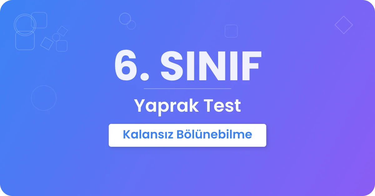 Kalansız Bölünebilme Yaprak Test