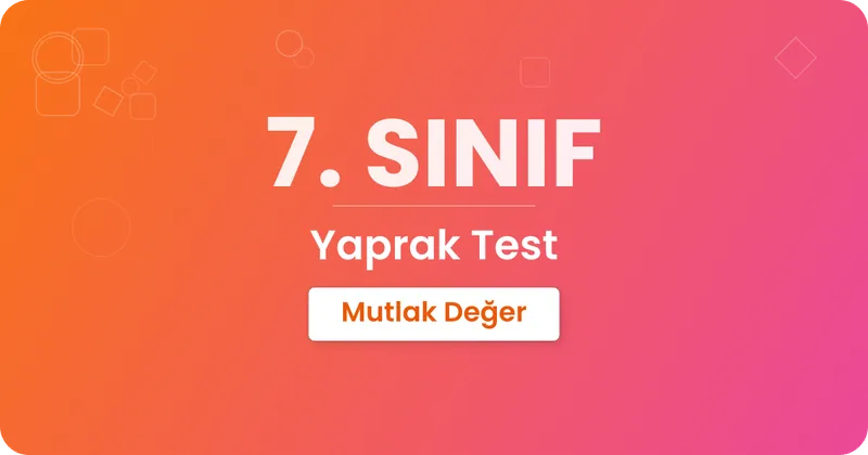 Mutlak Değer Yaprak Test