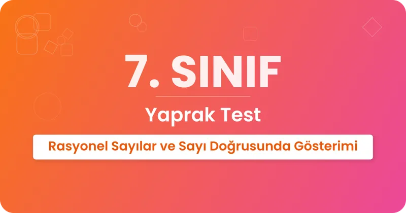 Rasyonel Sayılar, Rasyonel Sayıların Sayı Doğrusunda Gösterimi Yaprak Test