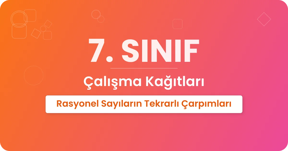 Rasyonel Sayıların Tekrarlı Çarpımları Çalışma Kağıdı