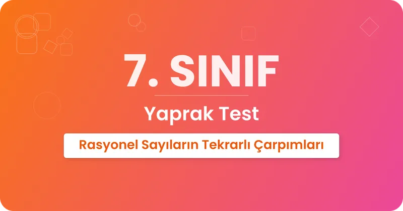 Rasyonel Sayıların Tekrarlı Çarpımları Yaprak Test
